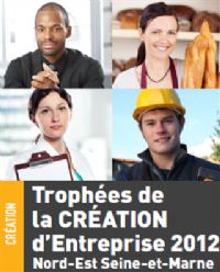 Lancement des premiers trophées de la création d’entreprise Nord Est Seine-et-Marne. Du 3 septembre au 26 octobre 2012 à Meaux. Seine-et-Marne. 